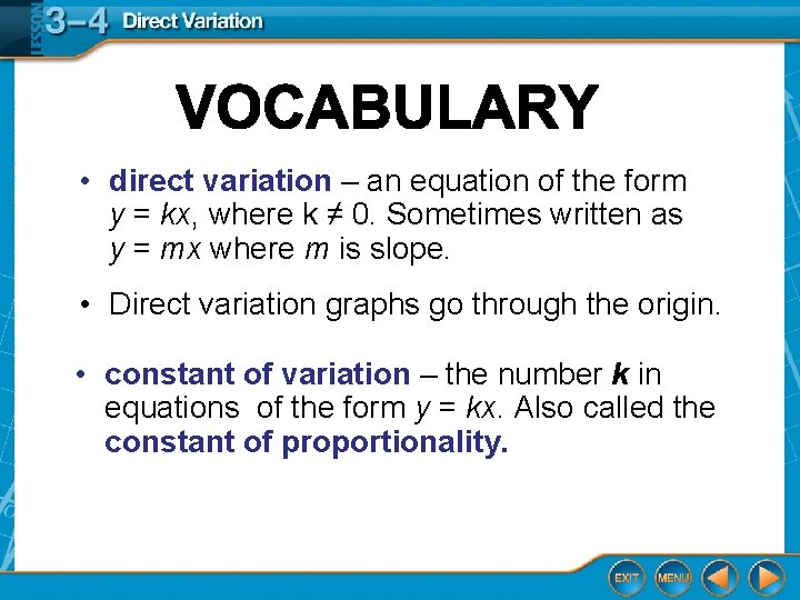  • direct variation – an equation of the form y = kx, where