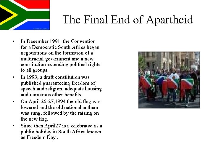 The Final End of Apartheid • • In December 1991, the Convention for a