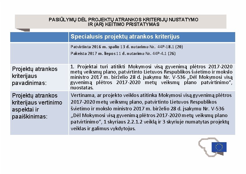 PASIŪLYMŲ DĖL PROJEKTŲ ATRANKOS KRITERIJŲ NUSTATYMO IR (AR) KEITIMO PRISTATYMAS Specialusis projektų atrankos kriterijus