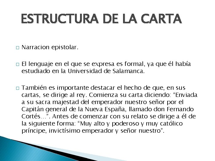 ESTRUCTURA DE LA CARTA � � � Narracion epistolar. El lenguaje en el que