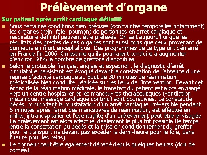 Prélèvement d'organe Sur patient après arrêt cardiaque définitif n Sous certaines conditions bien précises