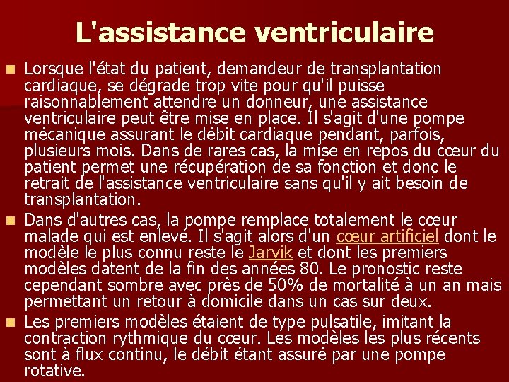 L'assistance ventriculaire Lorsque l'état du patient, demandeur de transplantation cardiaque, se dégrade trop vite