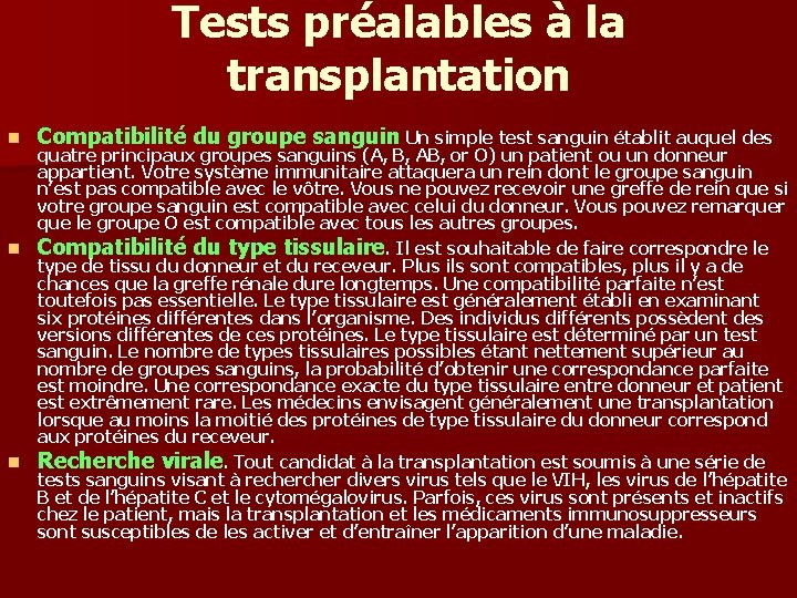 Tests préalables à la transplantation n Compatibilité du groupe sanguin Un simple test sanguin
