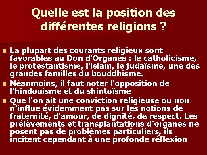 Quelle est la position des différentes religions ? La plupart des courants religieux sont