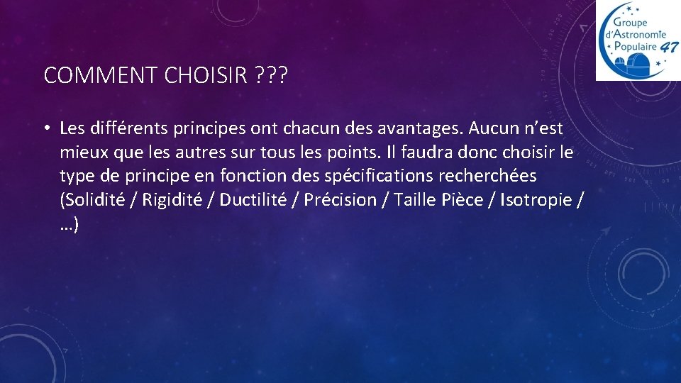 COMMENT CHOISIR ? ? ? • Les différents principes ont chacun des avantages. Aucun