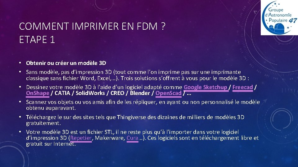 COMMENT IMPRIMER EN FDM ? ETAPE 1 • Obtenir ou créer un modèle 3