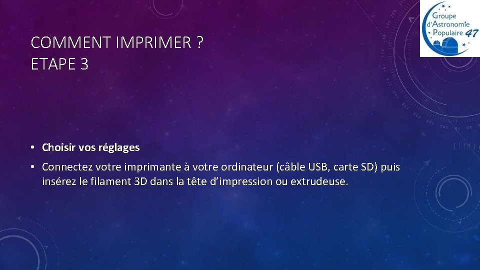 COMMENT IMPRIMER ? ETAPE 3 • Choisir vos réglages • Connectez votre imprimante à