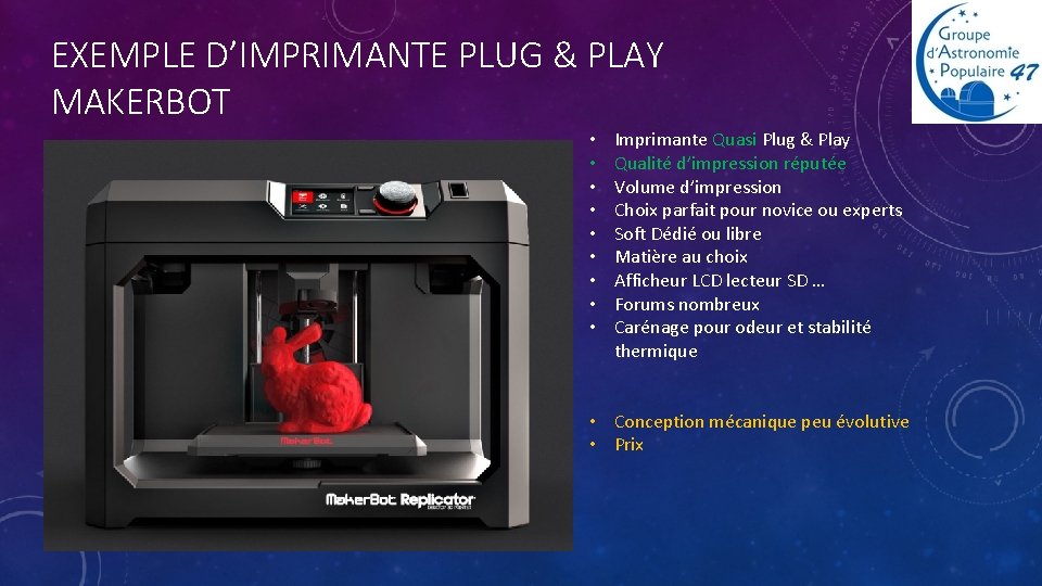 EXEMPLE D’IMPRIMANTE PLUG & PLAY MAKERBOT • • • Imprimante Quasi Plug & Play