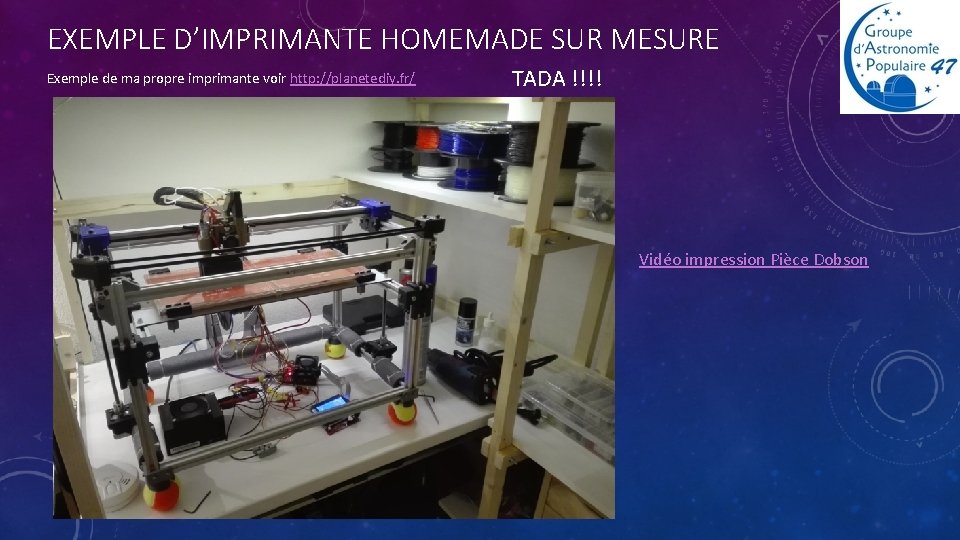 EXEMPLE D’IMPRIMANTE HOMEMADE SUR MESURE Exemple de ma propre imprimante voir http: //planetediy. fr/