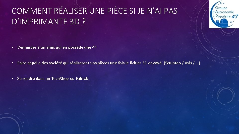 COMMENT RÉALISER UNE PIÈCE SI JE N’AI PAS D’IMPRIMANTE 3 D ? • Demander