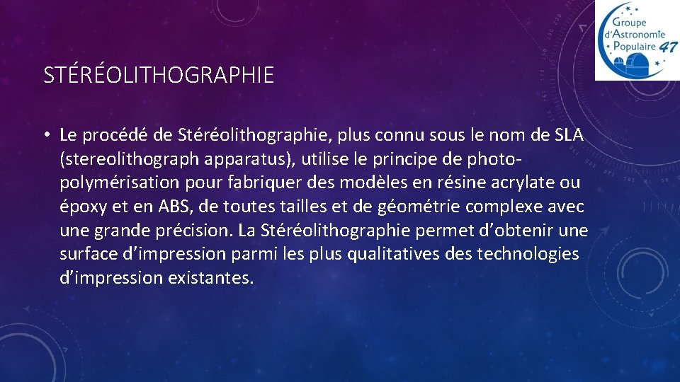 STÉRÉOLITHOGRAPHIE • Le procédé de Stéréolithographie, plus connu sous le nom de SLA (stereolithograph