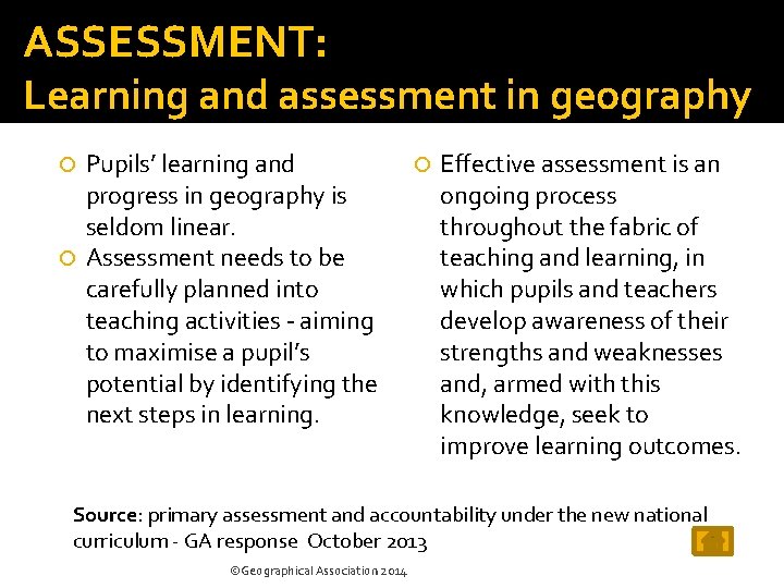 ASSESSMENT: Learning and assessment in geography Pupils’ learning and progress in geography is seldom