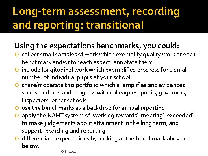 Long-term assessment, recording and reporting: transitional Using the expectations benchmarks, you could: collect small