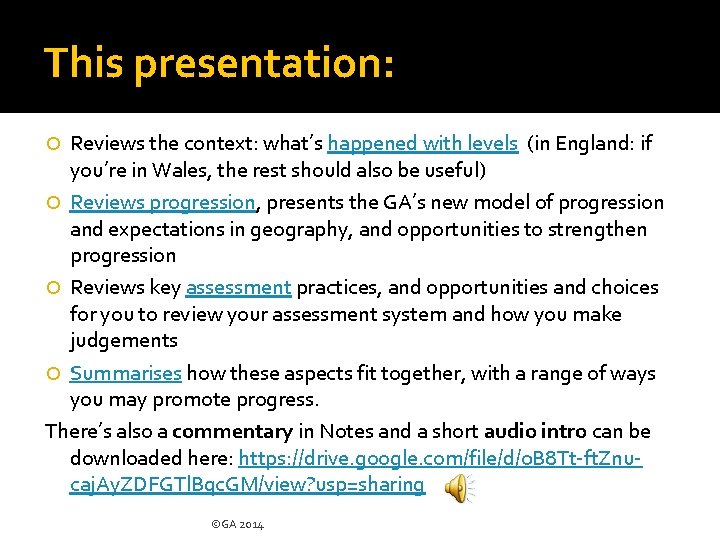 This presentation: Reviews the context: what’s happened with levels (in England: if you’re in