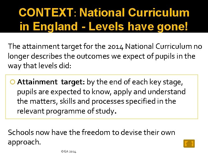 CONTEXT: National Curriculum in England - Levels have gone! The attainment target for the