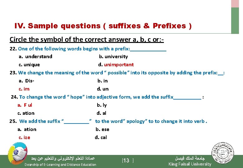 IV. Sample questions ( suffixes & Prefixes ) Circle the symbol of the correct