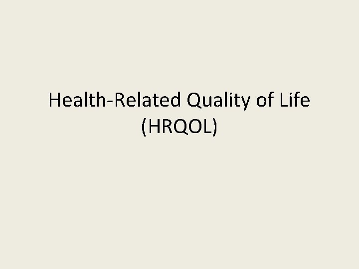 Health-Related Quality of Life (HRQOL) 