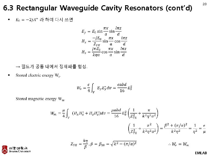 6. 3 Rectangular Waveguide Cavity Resonators (cont’d) 20 EMLAB 