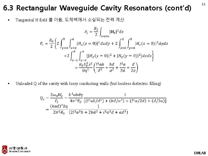 6. 3 Rectangular Waveguide Cavity Resonators (cont’d) § Tangential H field 를 이용, 도체벽에서