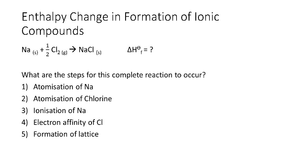 Enthalpy Change in Formation of Ionic Compounds • 