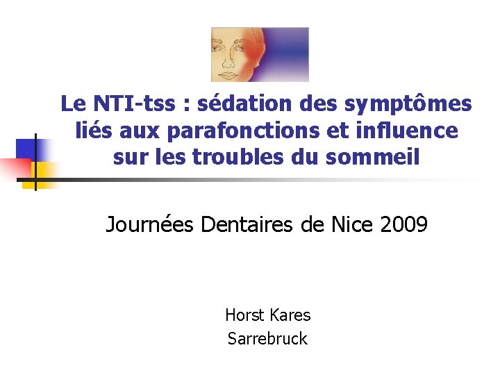 Le NTI-tss : sédation des symptômes liés aux parafonctions et influence sur les troubles