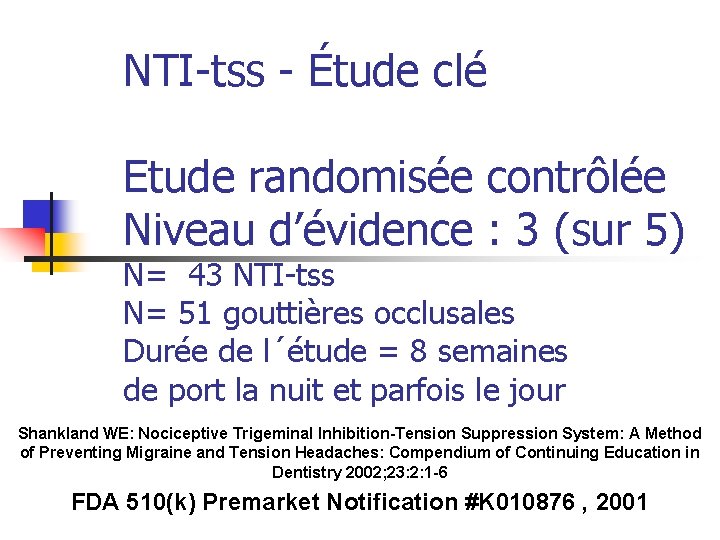 NTI-tss - Étude clé Etude randomisée contrôlée Niveau d’évidence : 3 (sur 5) N=