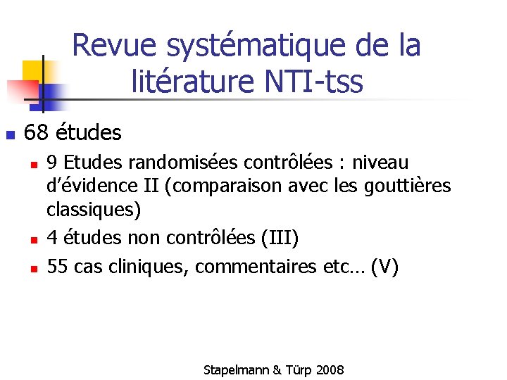 Revue systématique de la litérature NTI-tss n 68 études n n n 9 Etudes