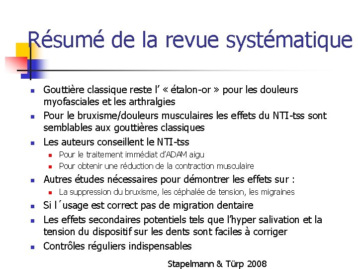 Résumé de la revue systématique n n n Gouttière classique reste l’ « étalon-or