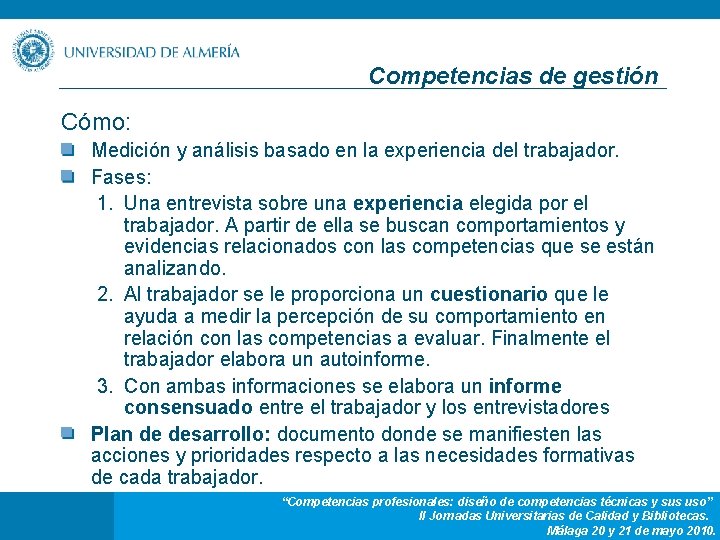 Competencias de gestión Cómo: Medición y análisis basado en la experiencia del trabajador. Fases: