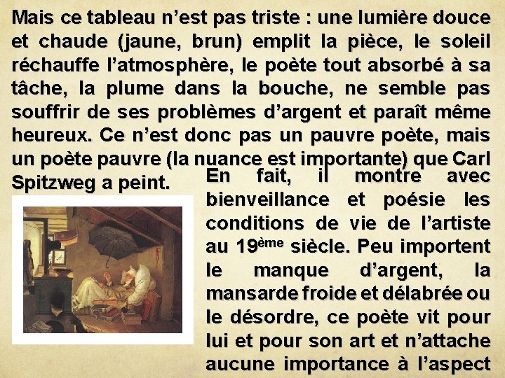 Mais ce tableau n’est pas triste : une lumière douce et chaude (jaune, brun)