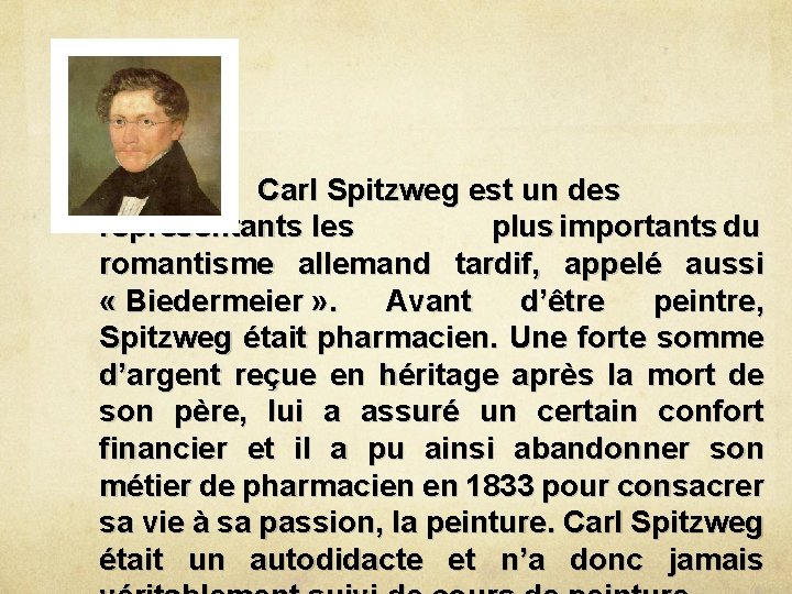 Carl Spitzweg est un des représentants les plus importants du romantisme allemand tardif, appelé