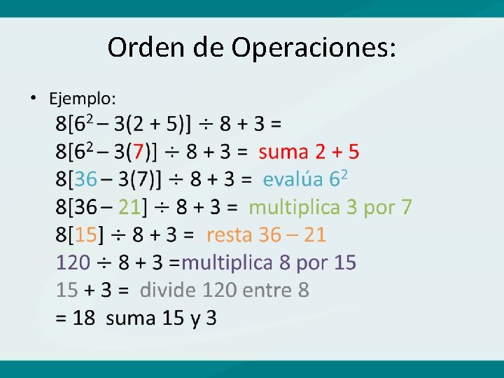 Orden de Operaciones: • 