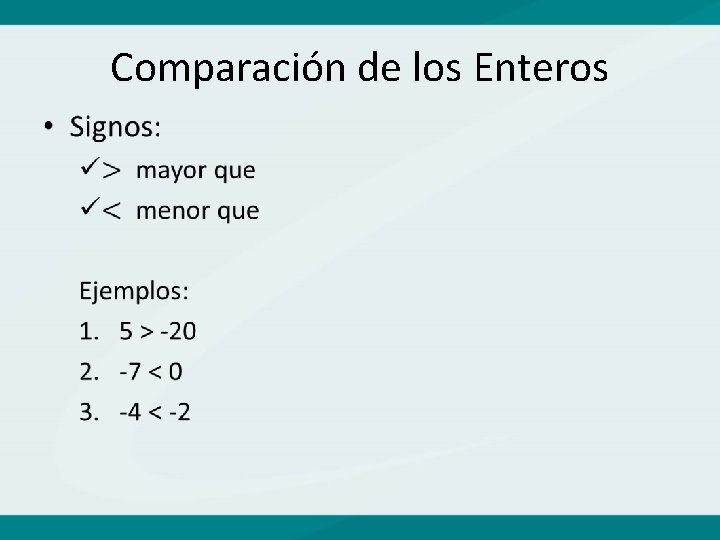 Comparación de los Enteros • 