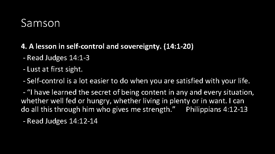 Samson 4. A lesson in self-control and sovereignty. (14: 1 -20) - Read Judges