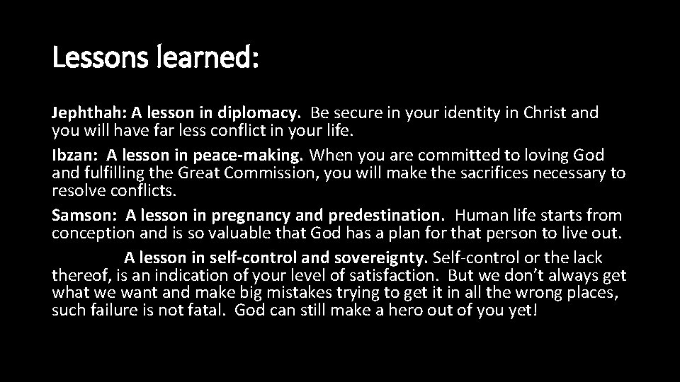 Lessons learned: Jephthah: A lesson in diplomacy. Be secure in your identity in Christ