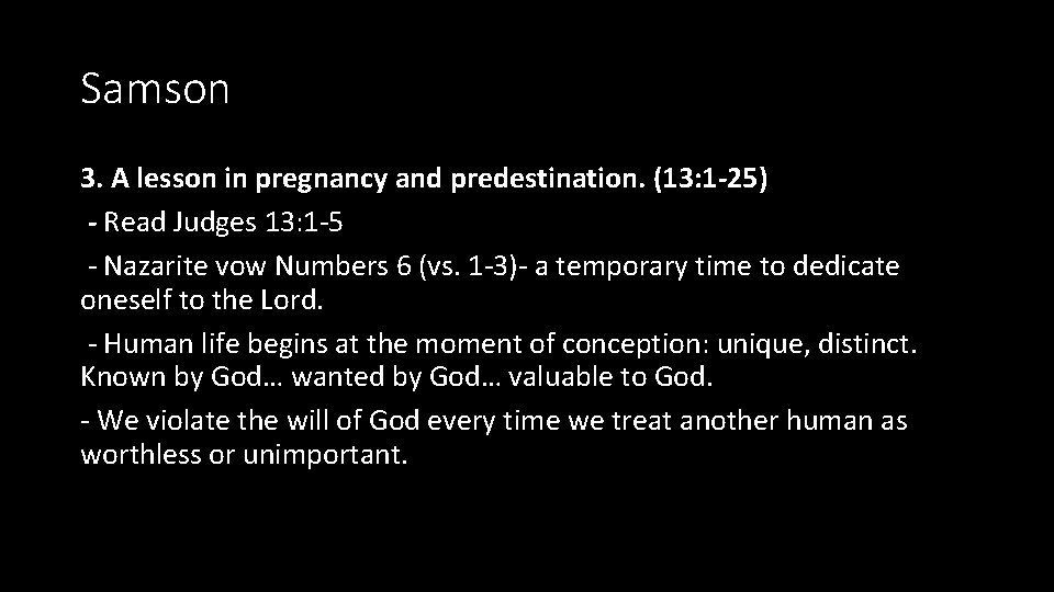 Samson 3. A lesson in pregnancy and predestination. (13: 1 -25) - Read Judges