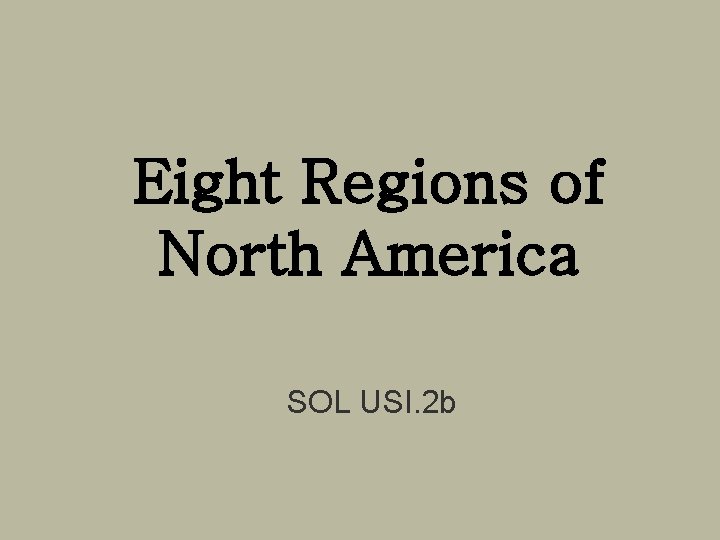 Eight Regions of North America SOL USI. 2 b 