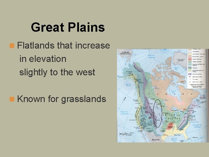 Great Plains n Flatlands that increase in elevation slightly to the west n Known