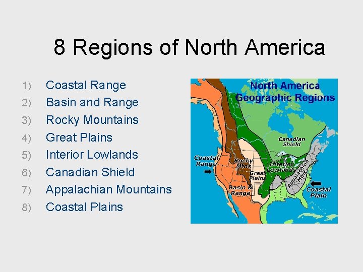 8 Regions of North America 1) 2) 3) 4) 5) 6) 7) 8) Coastal
