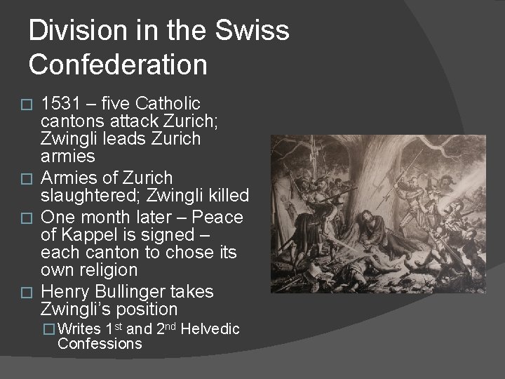 Division in the Swiss Confederation 1531 – five Catholic cantons attack Zurich; Zwingli leads