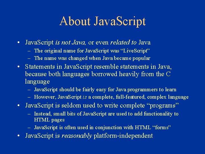 About Java. Script • Java. Script is not Java, or even related to Java