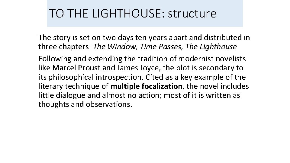 TO THE LIGHTHOUSE: structure The story is set on two days ten years apart