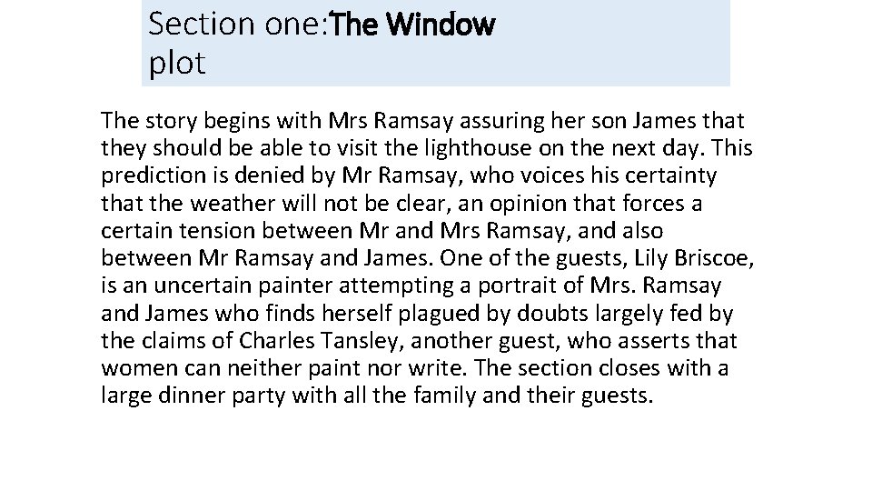 Section one: The Window plot The story begins with Mrs Ramsay assuring her son