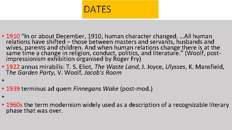 DATES • 1910 “In or about December, 1910, human character changed. …All human relations