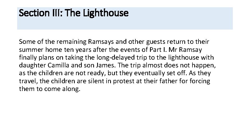 Section III: The Lighthouse Some of the remaining Ramsays and other guests return to