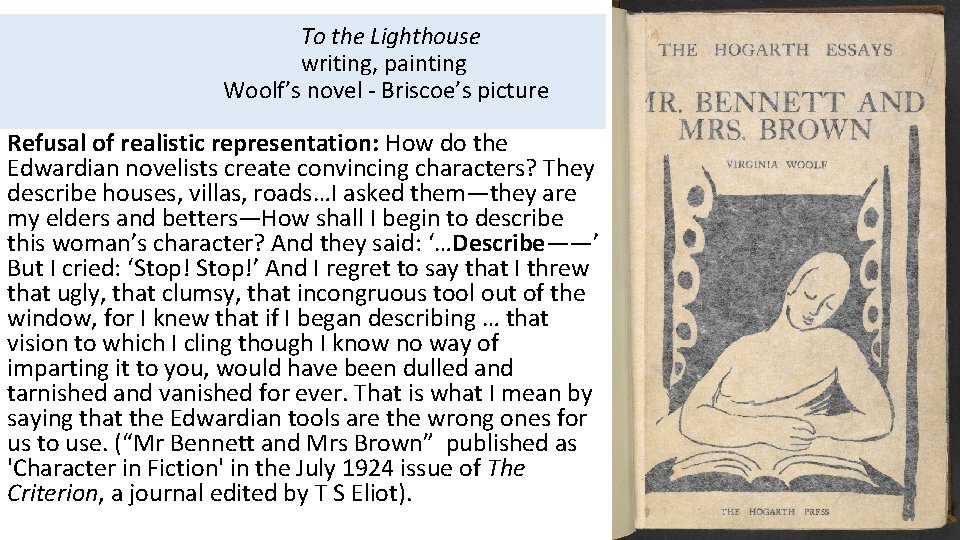 To the Lighthouse writing, painting Woolf’s novel - Briscoe’s picture Refusal of realistic representation: