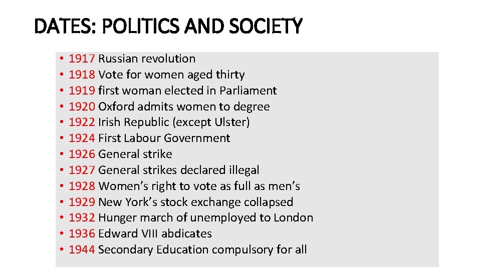 DATES: POLITICS AND SOCIETY • • • • 1917 Russian revolution 1918 Vote for