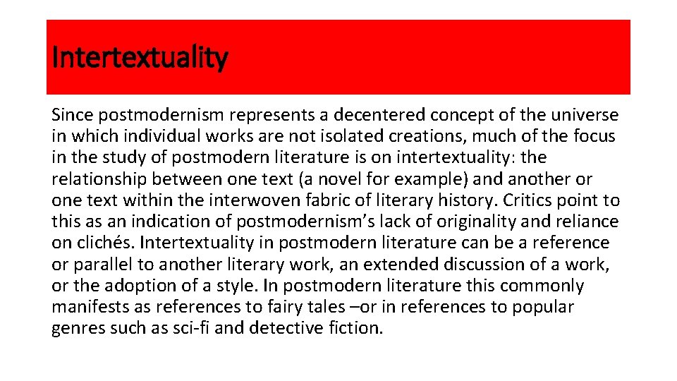 Intertextuality Since postmodernism represents a decentered concept of the universe in which individual works