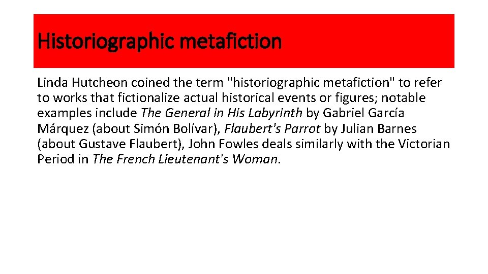 Historiographic metafiction Linda Hutcheon coined the term "historiographic metafiction" to refer to works that