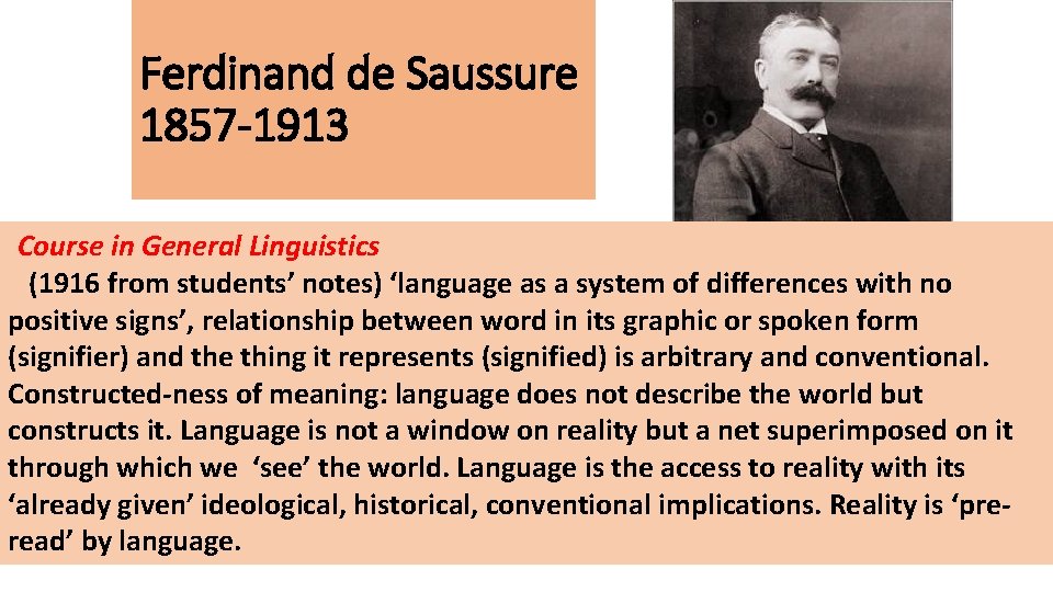 Ferdinand de Saussure 1857 -1913 Course in General Linguistics (1916 from students’ notes) ‘language